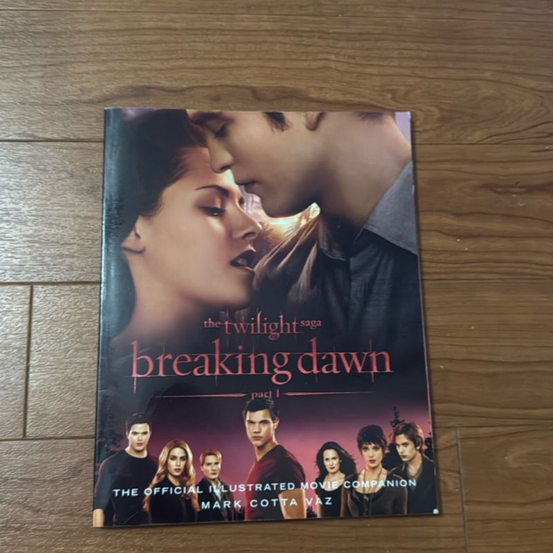 The Twilight Saga Breaking Dawn Part 1: the Official Illustrated Movie Companion