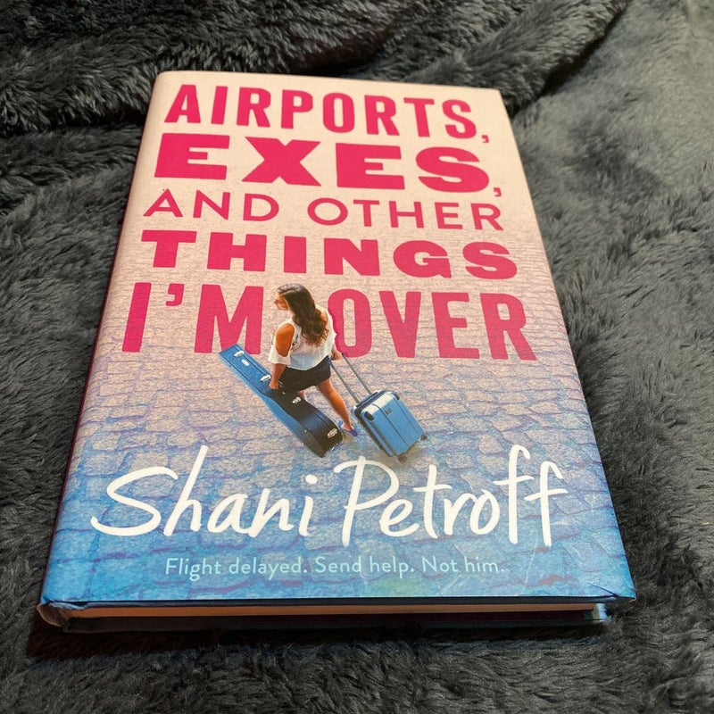 Airports, Exes, and Other Things I'm Over