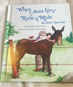 When Aunt Lucy Rode a Mule & Other Stories 
