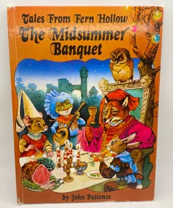 Tales From Fern Hollow The Midsummer Banquet .