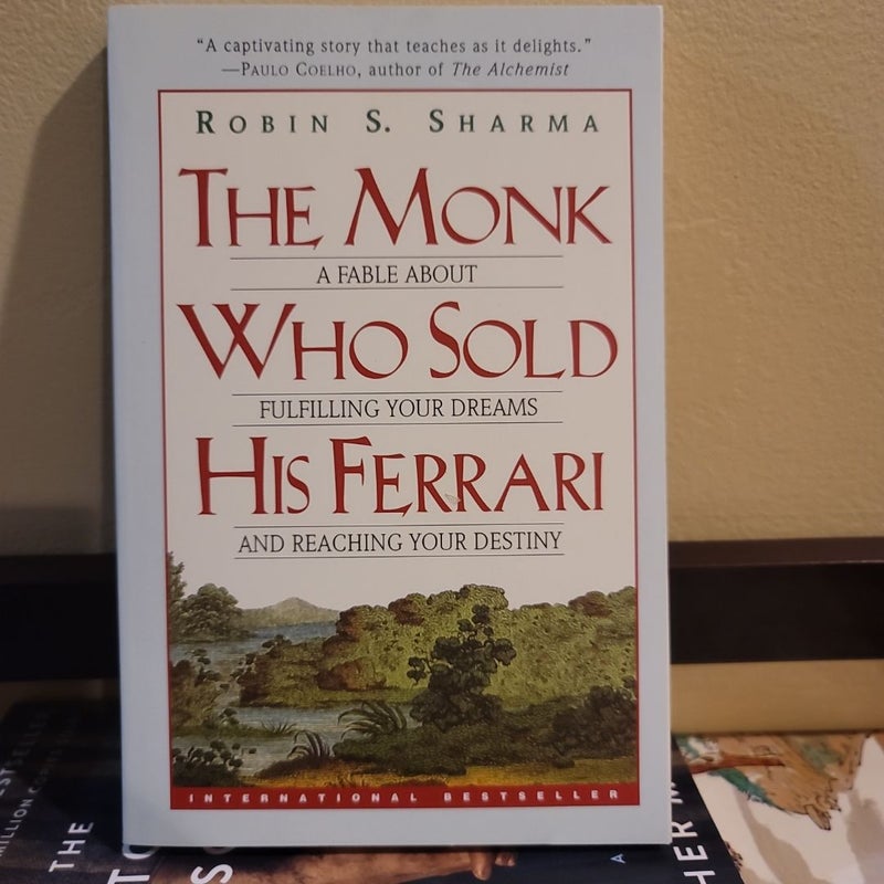 The Monk Who Sold His Ferrari, A Fable about Fulfilling Your Dreams and Reaching Your Destiny