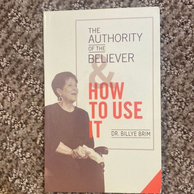 The Authority of the Believer and How to Use It