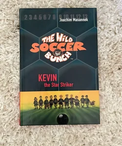 The Wild Soccer Bunch Book 1, Kevin the Star Striker