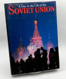 A Day In The Life of The Soviet Union 1987 HC 2nd Printing