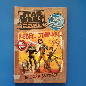 Star Wars Rebels: Rebel Journal by Ezra Bridger