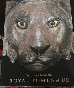 Treasures from the Royal Tombs of Ur