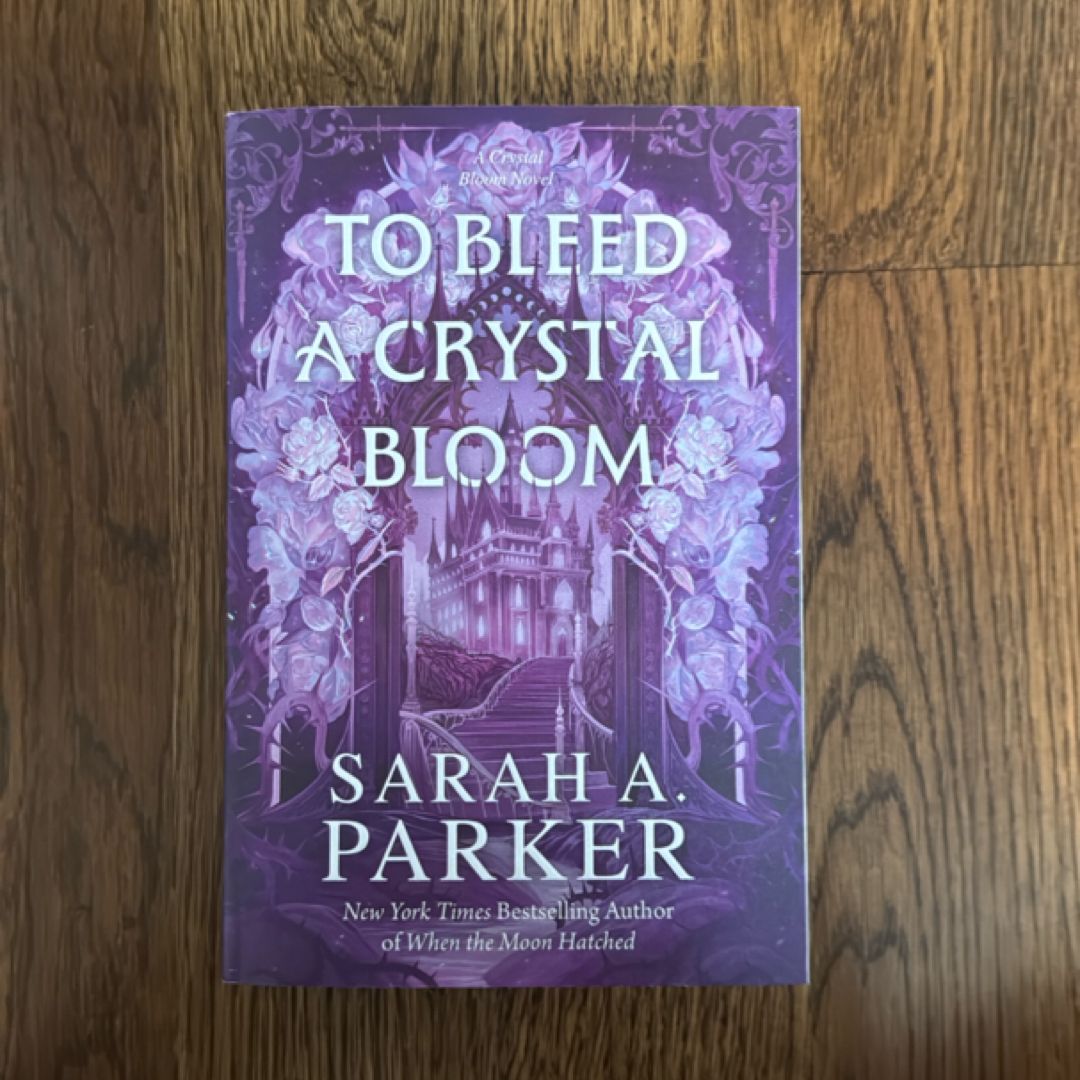 To Bleed a Crystal Bloom