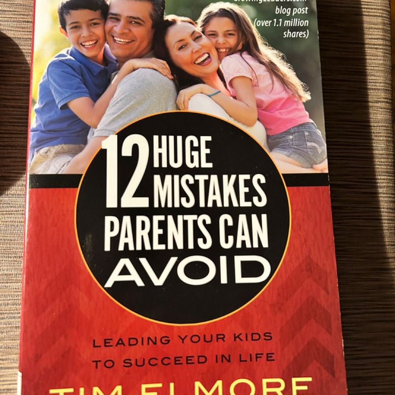 12 Huge Mistakes Parents Can Avoid