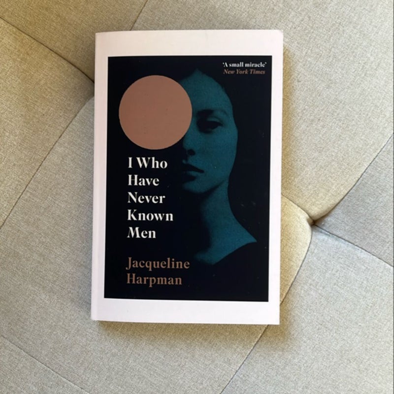 I Who Have Never Known Men