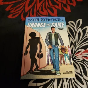 Colin Kaepernick: Change the Game (Graphic Novel Memoir)