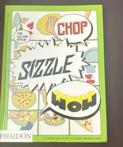 Chop, Sizzle, Wow