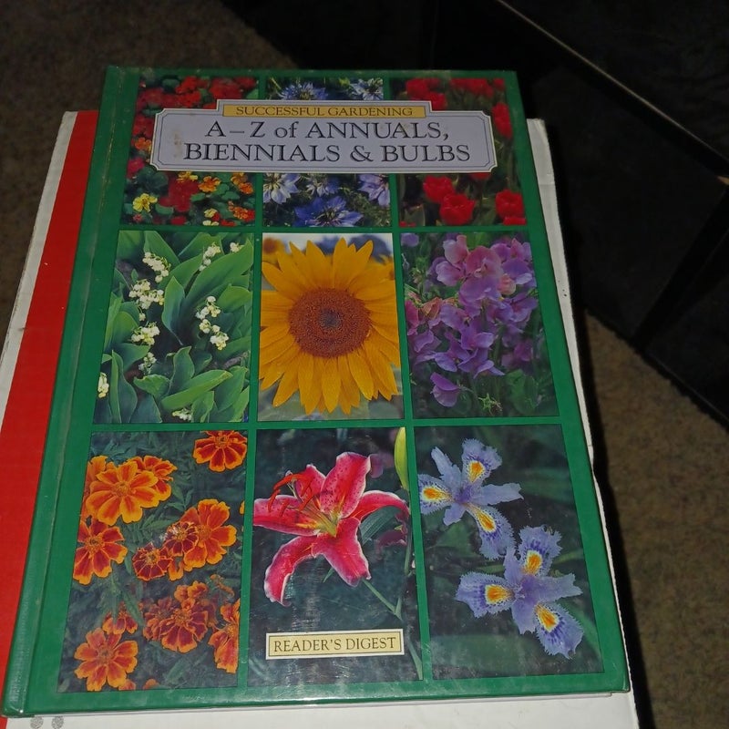 The A-Z of Annuals, Biennials and Bulbs