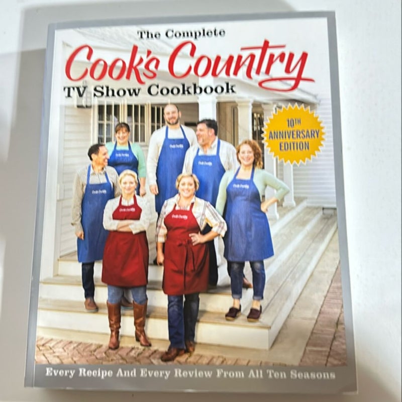 The Complete Cook's Country TV Show Cookbook 10th Anniversary Edition