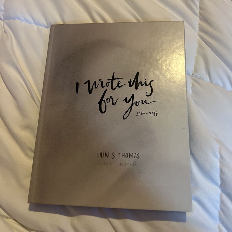 I Wrote This for You: 2007 - 2017