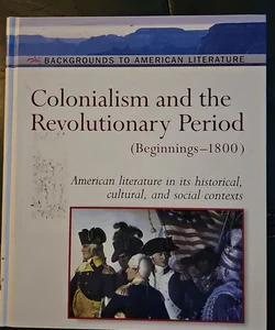Colonialism and the Revolutionary Period *
