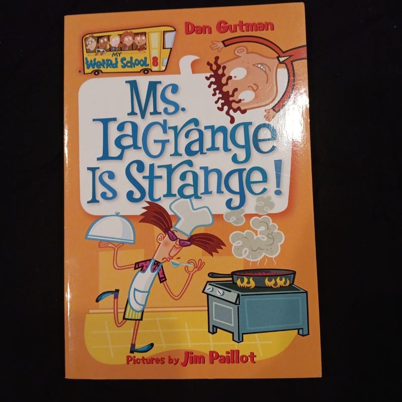 My Weird School #8: Ms. Lagrange Is Strange!