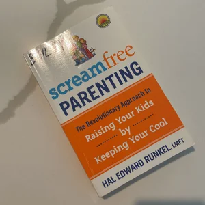 Screamfree Parenting