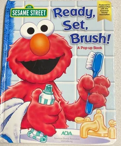 Sesame Street Ready, Set, Brush! a Pop-Up Book
