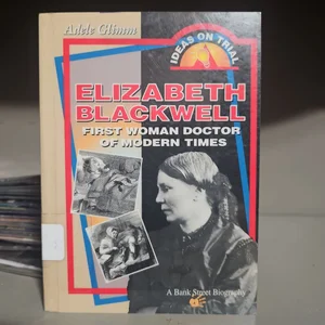 Elizabeth Blackwell: First Woman Doctor to Modern Times