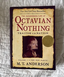 The Astonishing Life Of Octavian Nothing Traitor to the Nation