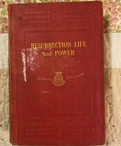 Resurrection Life and Power 