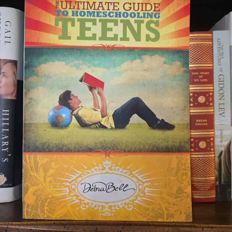 The Ultimate Guide to Homeschooling Teens