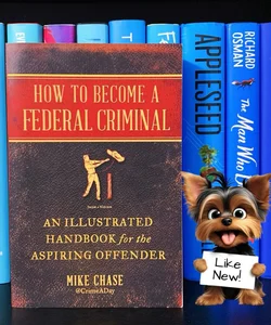 How to Become a Federal Criminal