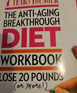 The anti aging breakthrough diet workbook. 