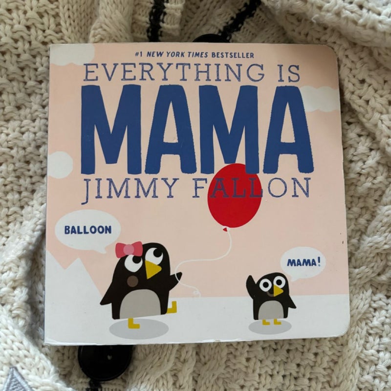 Everything Is Mama