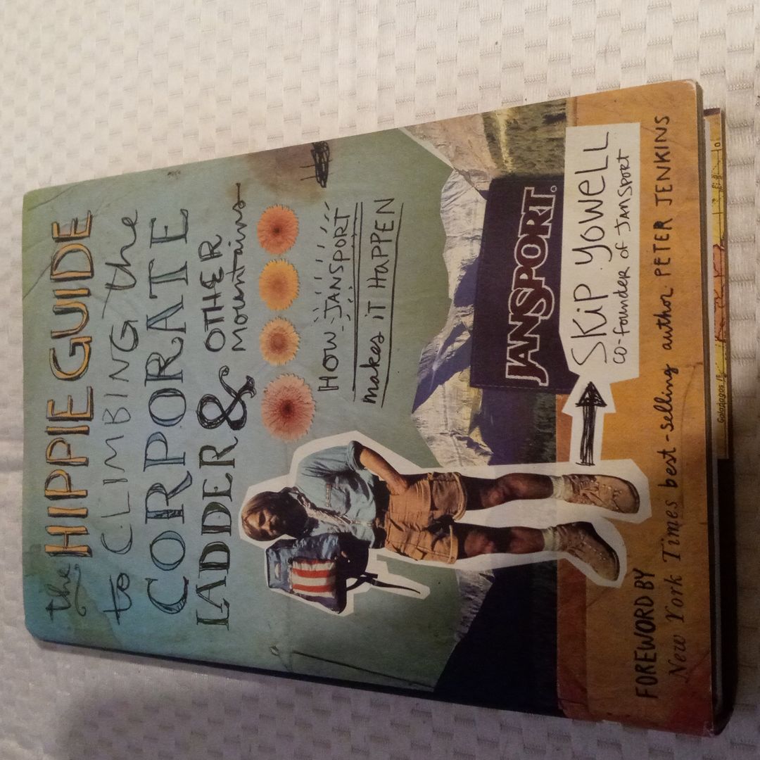 The Hippie Guide to Climbing the Corporate Ladder and Other Mountains
