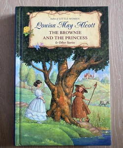 The Brownie and the Princess and Other Stories