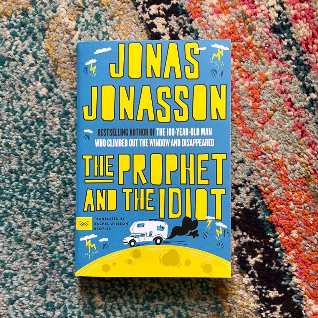 The Prophet and the Idiot by Jonas Jonasson, Rachel WillsonBroyles