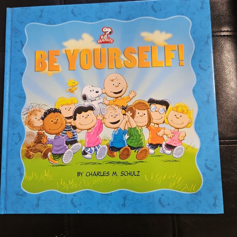 Peanuts: Be Yourself! (Kohl's Ed. )