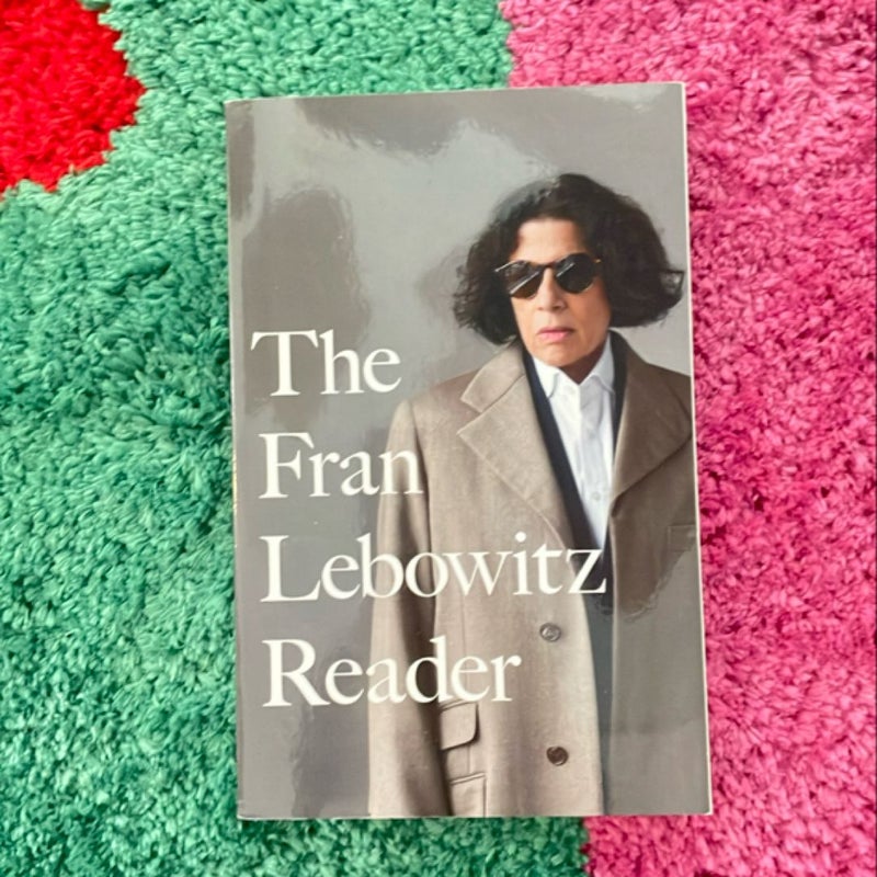 The Fran Lebowitz Reader