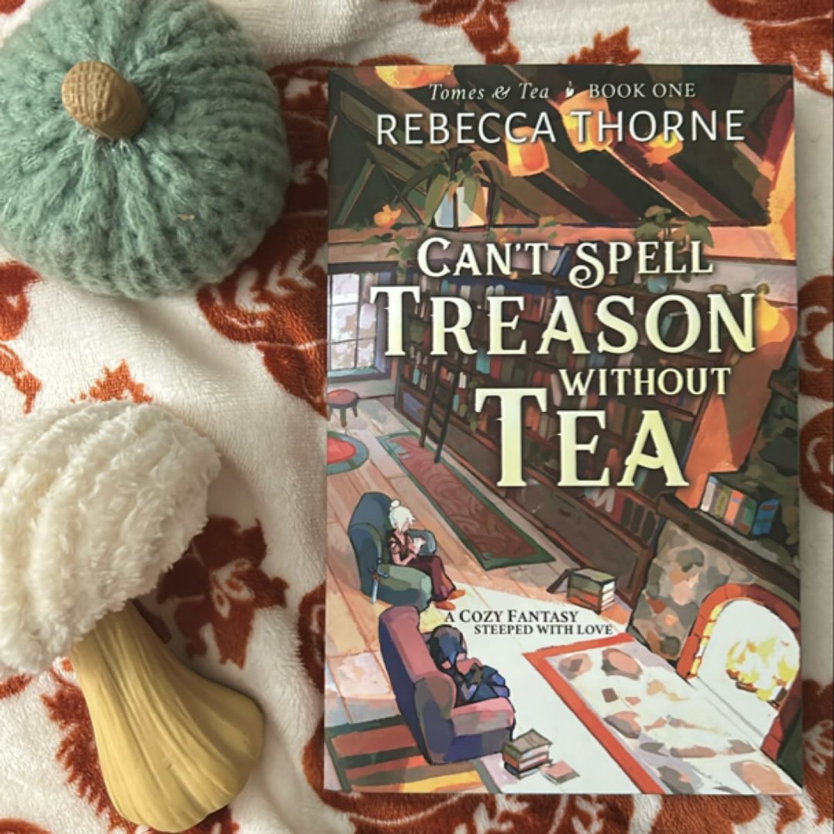 Can't Spell Treason Without Tea by Rebecca Thorne, Paperback | Pangobooks