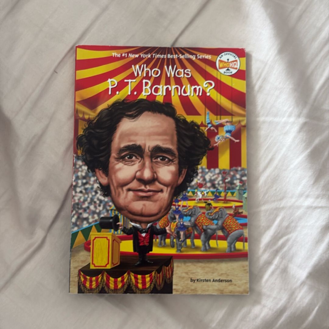 Who Was P. T. Barnum?