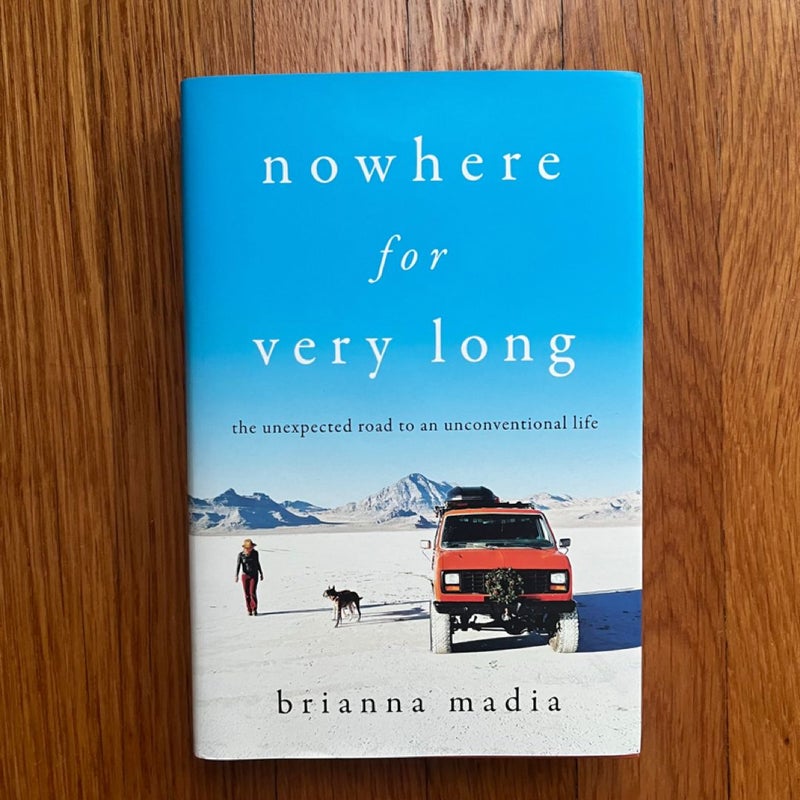 Nowhere for Very Long
