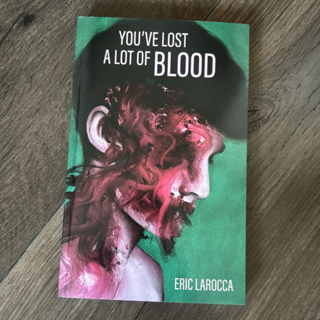 You've Lost a Lot of Blood