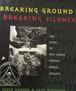 Breaking Ground Breaking Silence
