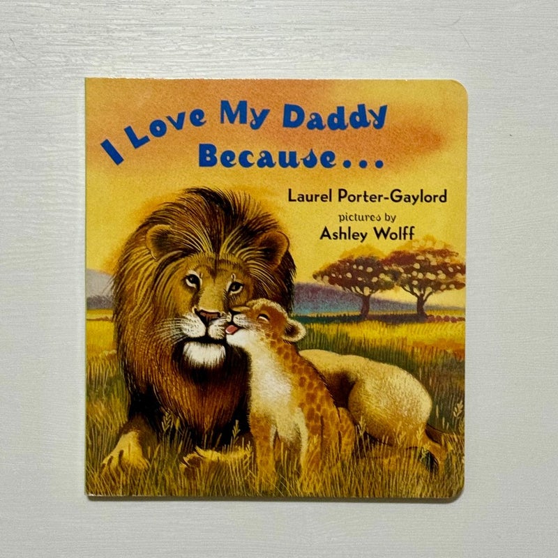 I Love My Daddy Because...