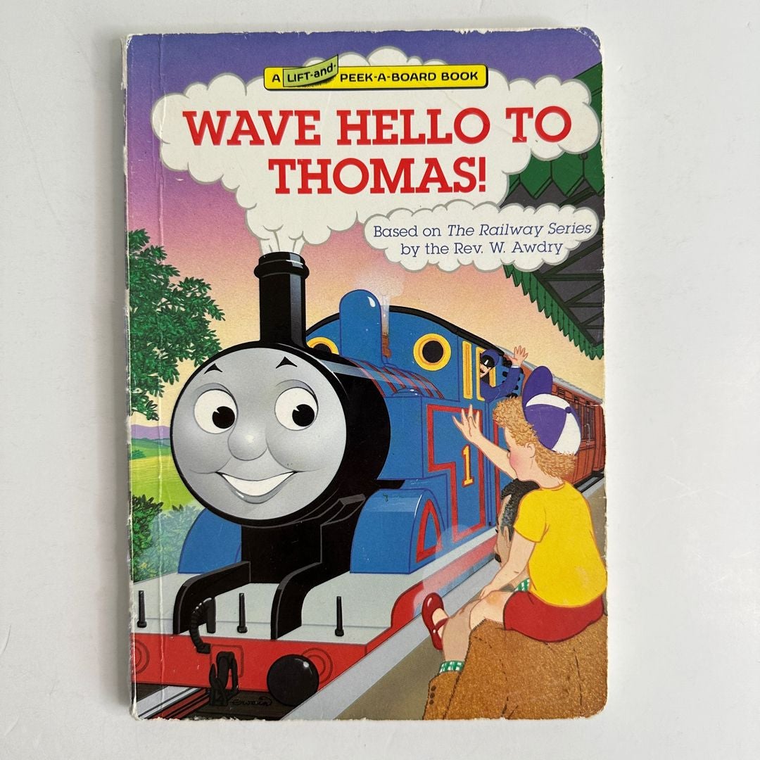 Wave Hello to Thomas! A Lift-and-Peek by Owain Bell, Hardcover