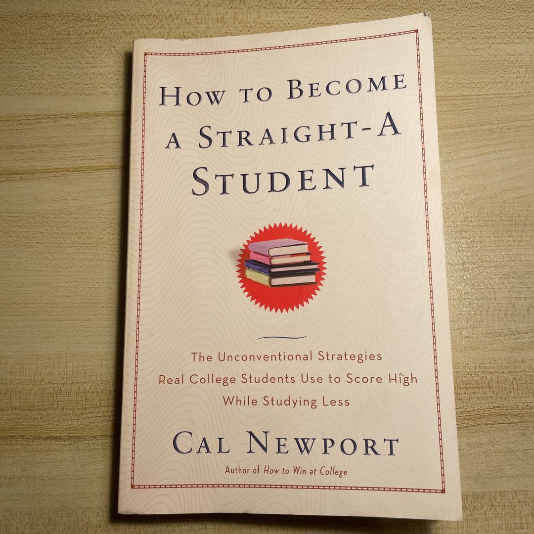  How to Become a Straight-A Student: The Unconventional