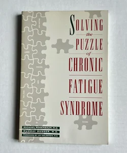 Solving the Puzzle of Chronic  Fatigue  Syndrome 