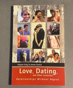 Love, Dating, and other Insanities