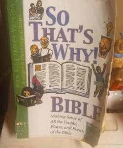 So That's Why! Bible