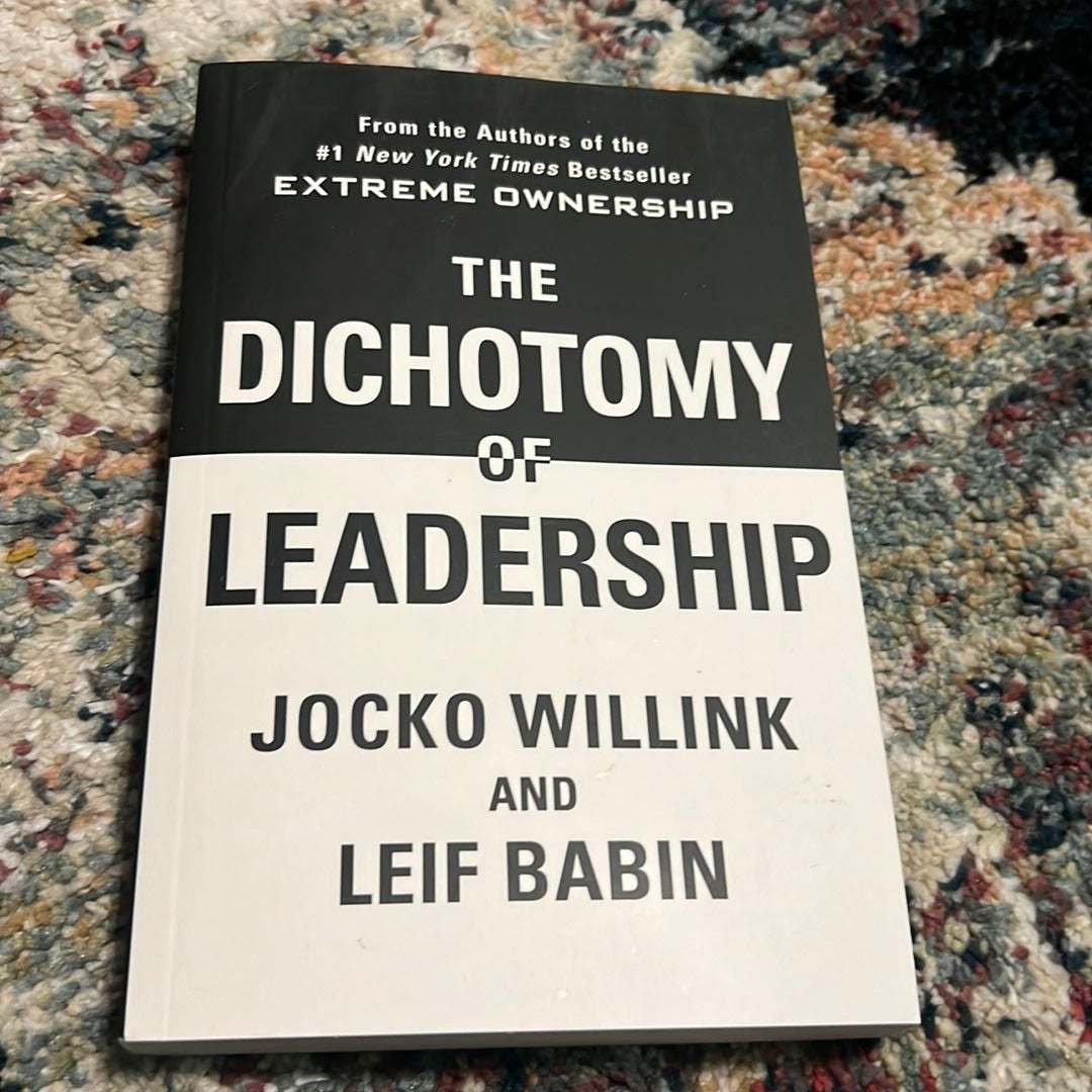 The Dichotomy of Leadership