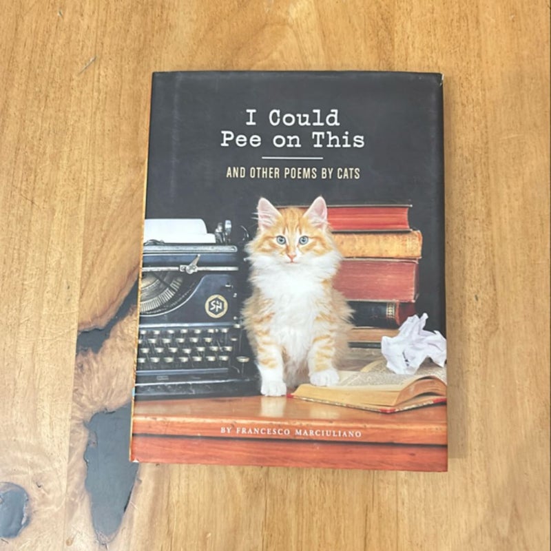 I Could Pee on This: and Other Poems by Cats (Gifts for Cat Lovers, Funny Cat Books for Cat Lovers)