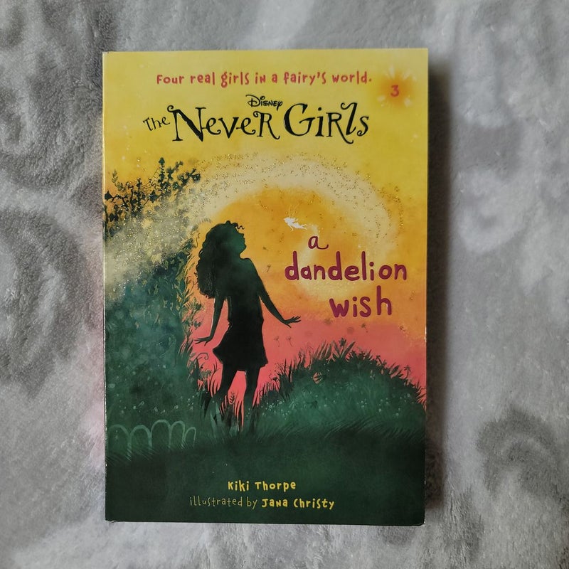 Never Girls #3: a Dandelion Wish (Disney: the Never Girls)