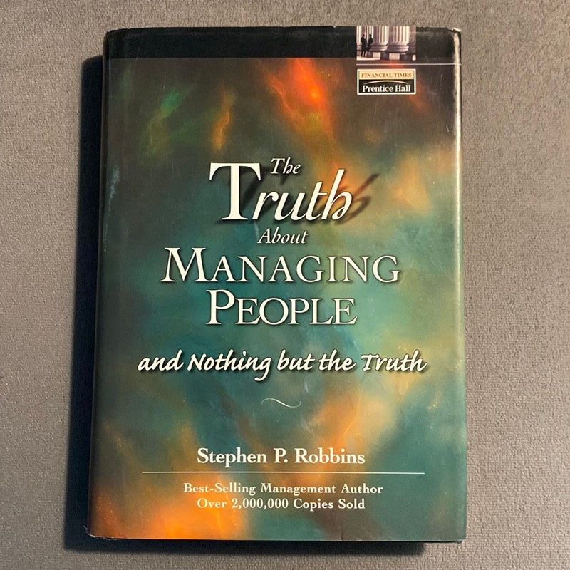 The Truth about Managing People