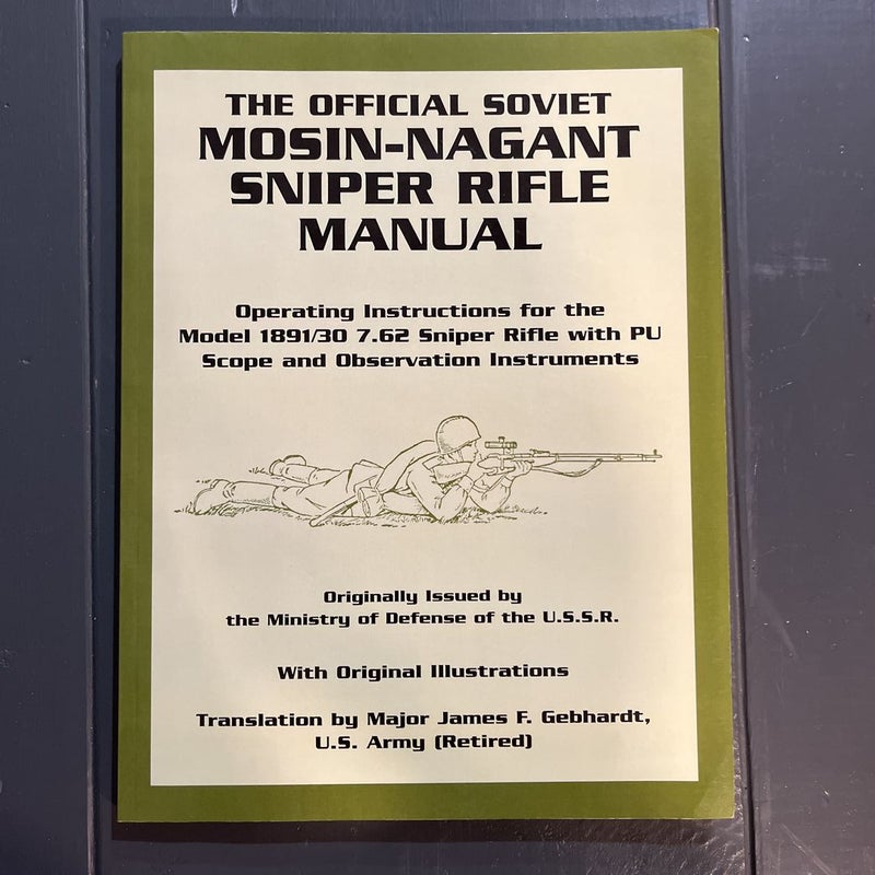 The Official Soviet Mosin-Nagant Sniper Rifle Manual